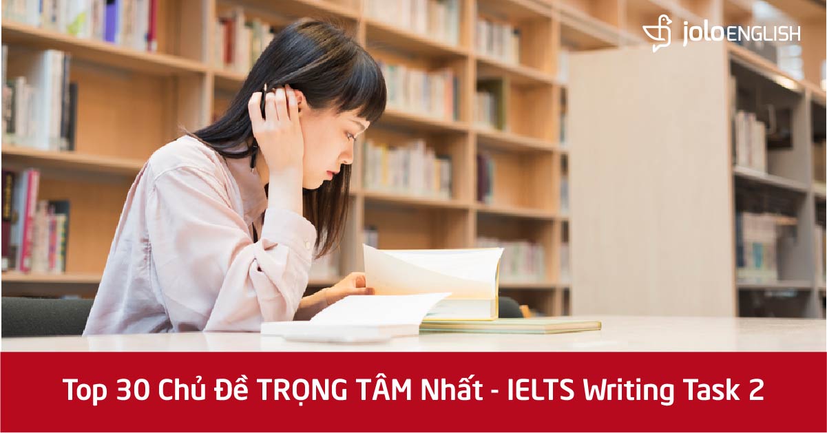 top-30-chu-de-thuong-gap-nhat-ielts-writing-task-2