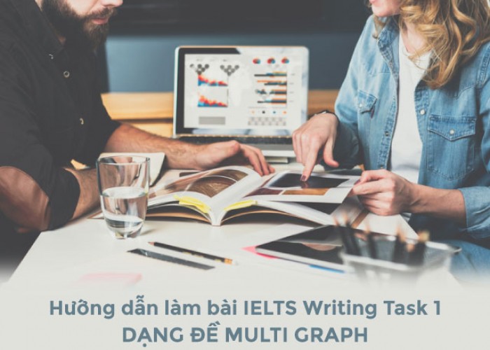 Hướng Dẫn Viết Multiple Graphs IELTS Writing Task 1