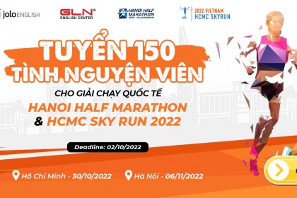 Tuyển 150 Tình Nguyện Viên Cho Giải Chạy Quốc Tế Hanoi Half Marathon Và HCMC Skyrun 2022