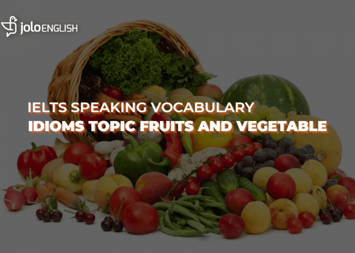 tong-hop-idioms-chu-de-fruits-and-vegetable