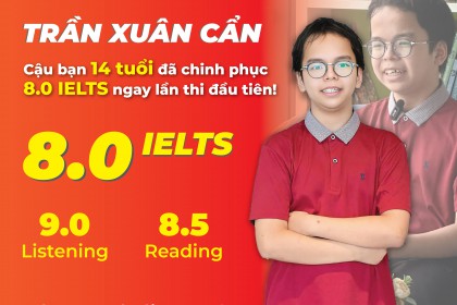 Trần Xuân Cẩn - 14 Tuổi Đạt 8.0 IELTS Ngay Lần Thi Đầu Tiên