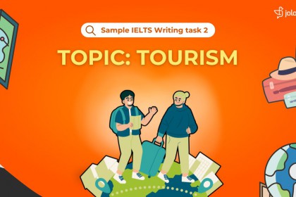 IELTS Writing Task 2 (Topic Tourism): Câu Trả Lời Mẫu Band 8 Chủ Đề Du Lịch.