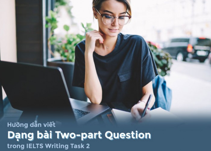 Huong-Dan-Cach-Viet-Two-Part-Question-Writing-Task-2