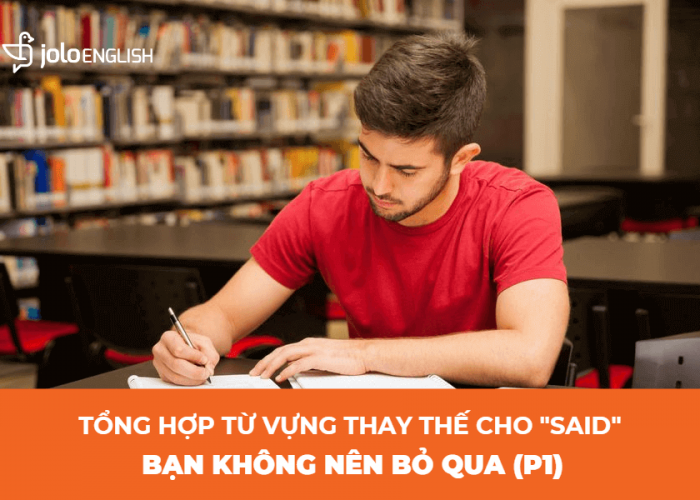 tu-vung-thay-the-said-ban-khong-nen-bo-qua-phan-1