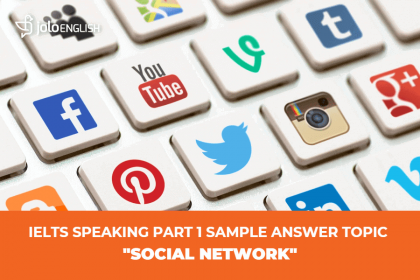 ielts-speaking-part-1-sample-answer-topic-social-network