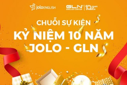 sự kiện kỷ niệm 10 năm gln jolo english su_kien_chuoi_ky_niem_10_nam_gln_jolo