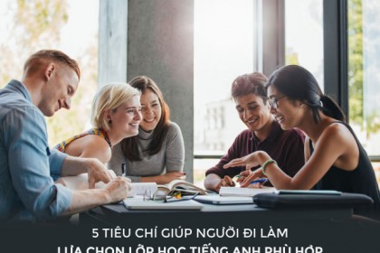 Tieu Chi Chon Lop Hoc Tieng Anh Cho Nguoi Di Lam Tieu-Chi-Chon-Lop-Hoc-Tieng-Anh-Cho-Nguoi-Di-Lam