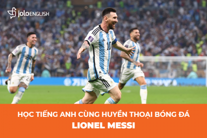 Học Tiếng Anh Cùng Huyền Thoại Bóng Đá Thế Giới "Lionel Messi" hoc-tieng-anh-cung-huyen-thoai-bong-da-the-gioi-lionel-messi