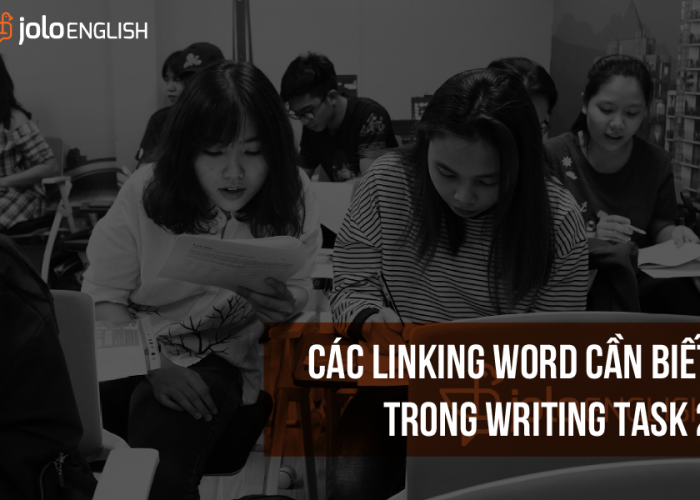 Những Linking Words bạn cần biết cho IELTS Writing Task 2