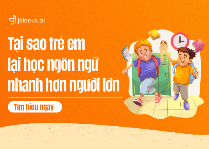 Tại Sao Trẻ Em Học Ngôn Ngữ Nhanh Hơn Người Lớn