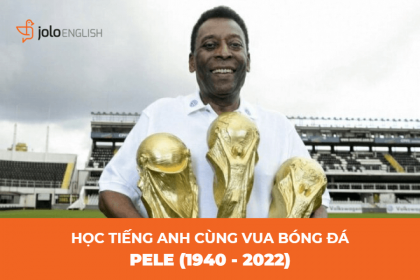 hoc-tieng-anh-cung-nhung-cau-noi-cua-vua-bong-da-pele