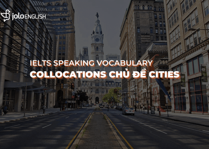 ielts-speaking-vocabulary-tong-hop-collocations-chu-de-cities