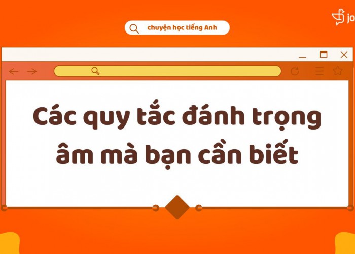Các Quy Tắc Đánh Trọng Âm Mà Bạn Cần Biết