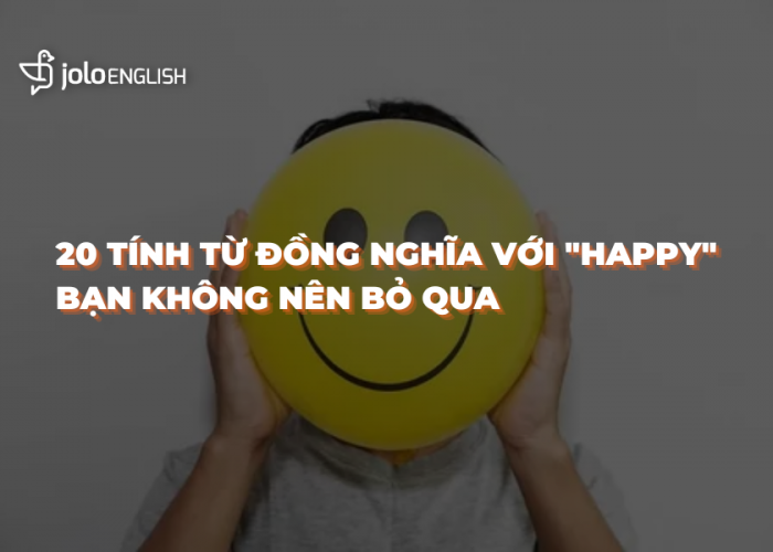 bo-tui-ngay-20-tinh-tu-dong-nghia-voi-happy