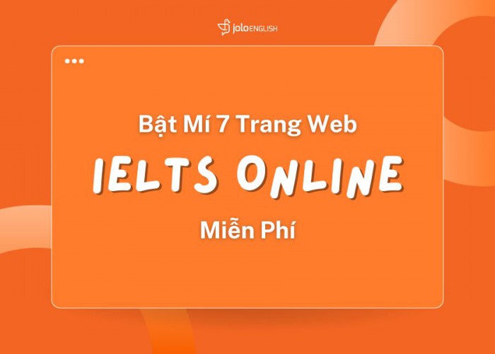 Bật Mí 7 Trang Web Học IELTS Online Miễn Phí
