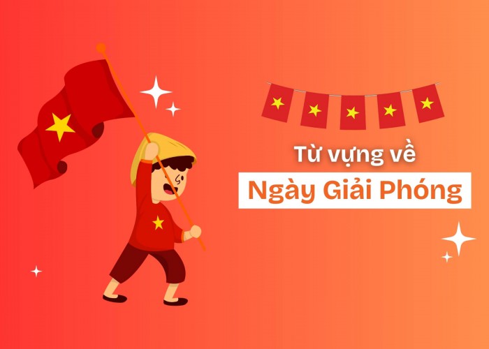 Tổng Hợp Từ Vựng Về Ngày Giải Phóng