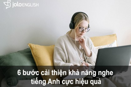 6 buoc cai thien kha nang nghe tieng anh hieu qua 6-buoc-cai-thien-kha-nang-nghe-tieng-anh-hieu-qua