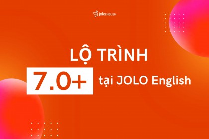 Lộ Trình Đạt 7.0+ Tại JOLO English