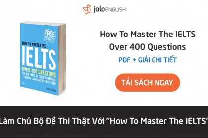 Làm Chủ Bộ Đề Thi Thật Với "How To Master The IELTS" how-to-master-the-ielts