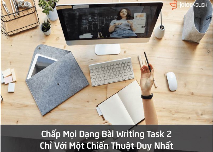 chap-moi-dang-bai-writing-task-2-chi-chien-thuat-duy-nhat