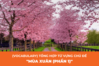 vocabulary-tong-hop-tu-vung-ve-mua-xuan-phan-1