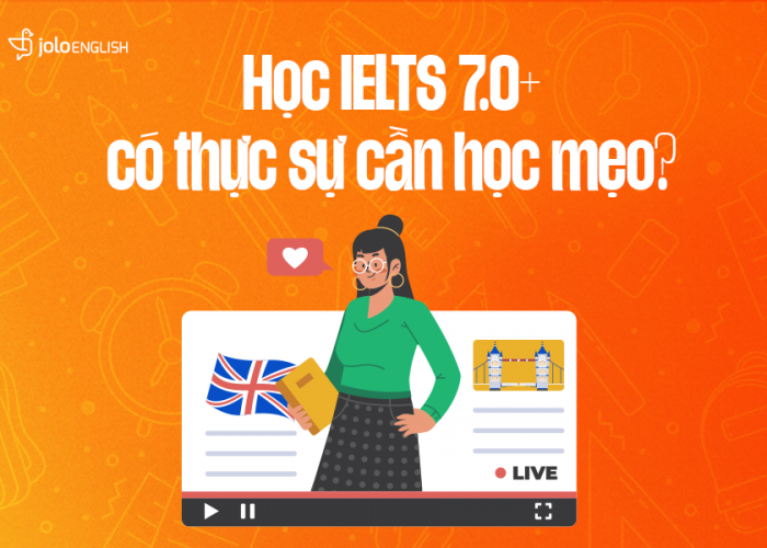 Học IELTS 7.0+ Có Thực Sự Cần Học Mẹo Không?