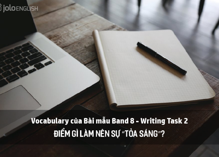 Vocabulary của Bài mẫu Band 8 Writing Task 2: Điểm gì làm nên sự “tỏa sáng”? (Part 1)
