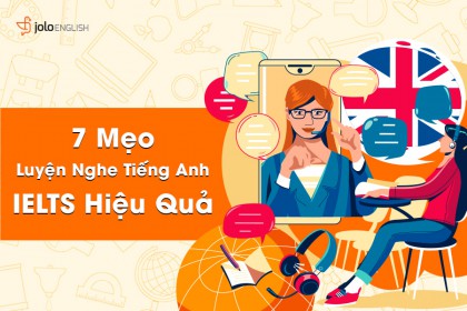 7 Mẹo Luyện Nghe Tiếng Anh Hiệu Quả 7 Mẹo Luyện Nghe Tiếng Anh Hiệu Quả