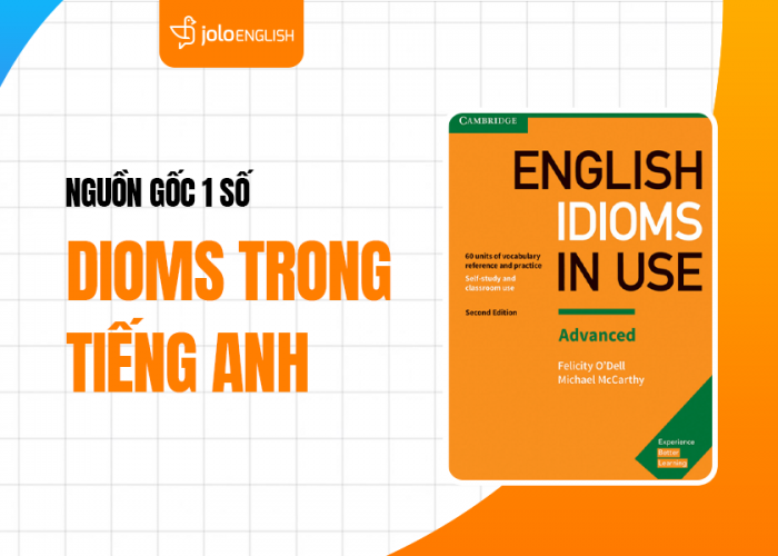 Bật Mí Nguồn Gốc Thú Vị Của Những Thành Ngữ Tiếng Anh Quen Thuộc