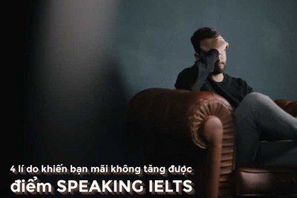 tổng hợp các lỗi sai chí mạng khiến bạn mất điểm ielts speaking li-do-khien-ban-mat-diem-ielts-speaking