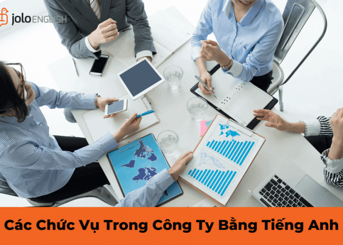 Các Chức Vụ Trong Công Ty Bằng Tiếng Anh