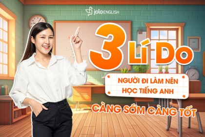 nguoi di lam nen hoc Tieng Anh cang som cang tot nguoi di lam nen hoc Tieng Anh cang som cang tot