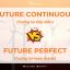 Phân biệt thì Tương lai tiếp diễn (Future continuous) và Tương lai hoàn thành (Future perfect)