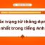 Các Trạng Từ Thông Dụng Nhất Trong Tiếng Anh