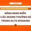 Nâng Band Thần Tốc Với Các Idioms Thường Dùng Trong IELTS Speaking.