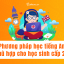 Phương Pháp Học Tiếng Anh Hiệu Quả Cho Học Sinh Cấp 2-3