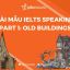 Bài mẫu IELTS Speaking Part 1 chủ đề Old buildings