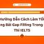 Hướng Dẫn Cách Làm Tốt Dạng Bài Gap Filling Trong Đề Thi IELTS