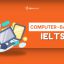 Lợi Ích Khi Thi IELTS Trên Máy Tính