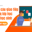 Những Mẫu Câu Giao Tiếp Tiếng Anh Trong Lớp Học Thông Dụng Nhất